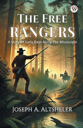 Cover image for The Free RangersA Story Of Early Days Along The Mississippi (Edition1)