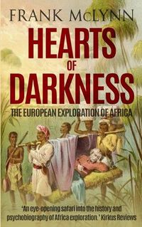 Cover image for Hearts of Darkness: The European Exploration of Africa
