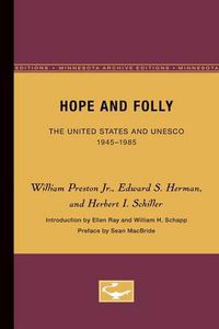 Cover image for Hope and Folly: The United States and UNESCO, 1945-1985