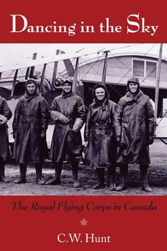 Cover image for Dancing in the Sky: The Royal Flying Corps in Canada