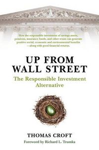 Cover image for Up from Wall Street: The Responsible Investment Alternative