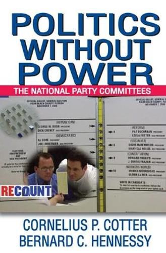 Cover image for Politics without Power: The National Party Committees