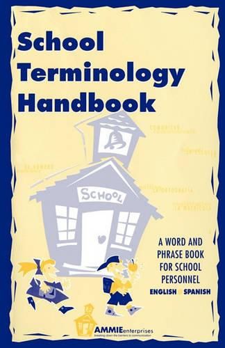 Cover image for School Terminology Handbook: A word and phrase book for school personnel in English and Spanish.