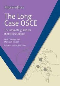 Cover image for The Long Case OSCE: The Ultimate Guide for Medical Students