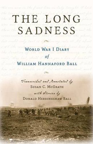 Cover image for The Long Sadness: World War I Diary of William Hannaford Ball