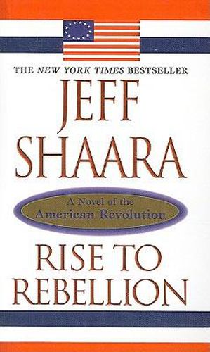 Cover image for Rise to Rebellion: A Novel of the American Revolution