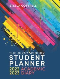 Cover image for The Bloomsbury Student Planner 2022-2023: Academic Diary