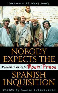 Cover image for Nobody Expects the Spanish Inquisition: Cultural Contexts in Monty Python