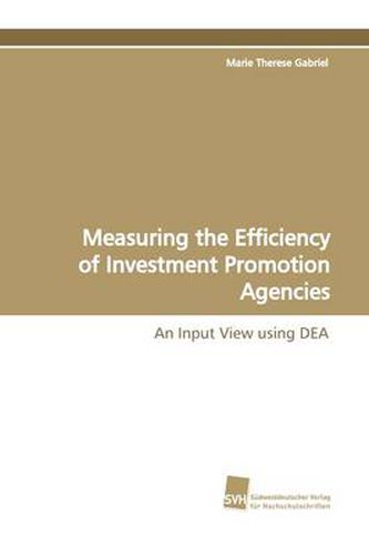 Measuring the Efficiency of Investment Promotion Agencies
