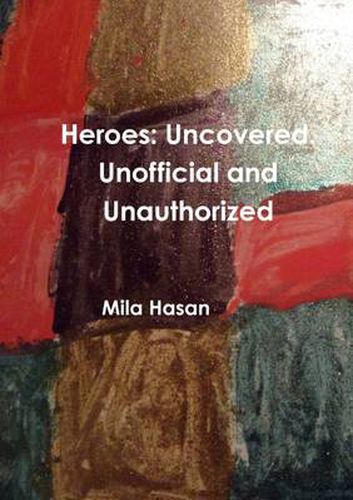 Cover image for Heroes: Uncovered. Unofficial and Unauthorized