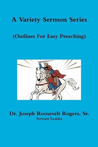 A Variety Sermon Series (Sermon Outlines For Easy Preaching)