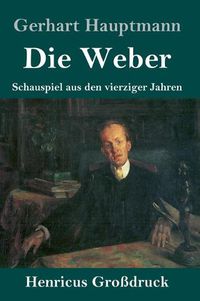 Cover image for Die Weber (Grossdruck): Schauspiel aus den vierziger Jahren