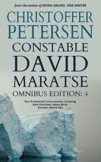 Cover image for Constable David Maratse Omnibus Edition 4: Four Crime Novellas from Greenland