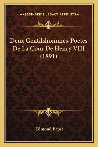 Deux Gentilshommes-Poetes de La Cour de Henry VIII (1891)