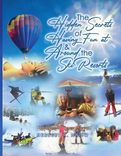 Cover image for The Hidden Secrets and Treasures of Having Fun On and Around The Ski Slopes