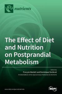 Cover image for The Effect of Diet and Nutrition on Postprandial Metabolism