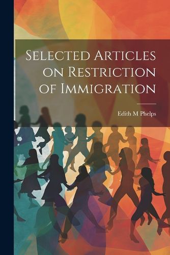 Cover image for Selected Articles on Restriction of Immigration