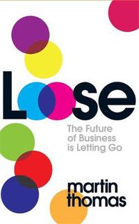 Cover image for Loose: The Future of Business is Letting Go