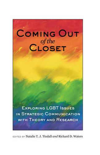 Coming out of the Closet: Exploring LGBT Issues in Strategic Communication with Theory and Research