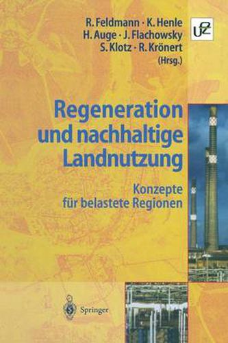 Regeneration und nachhaltige Landnutzung: Konzepte fur belastete Regionen