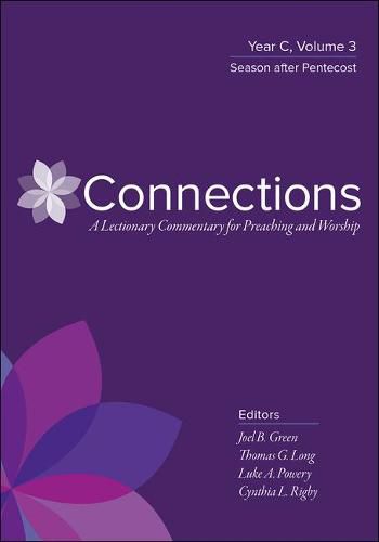 Cover image for Connections: A Lectionary Commentary for Preaching and Worship: Year C, Volume 3, Season After Pentecost