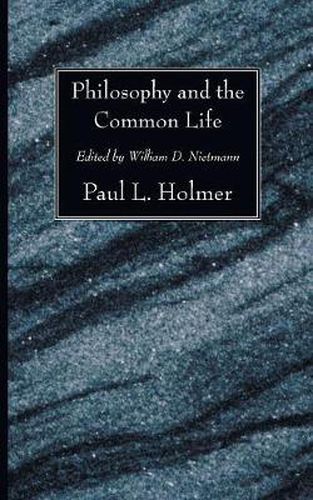 Philosophy and the Common Life: The Twelfth Annual Knoles Lectures