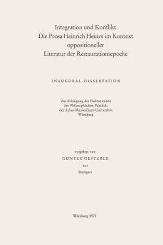 Cover image for Integration Und Konflikt Die Prosa Heinrich Heines Im Kontext Oppositioneller Literatur Der Restaurationsepoche