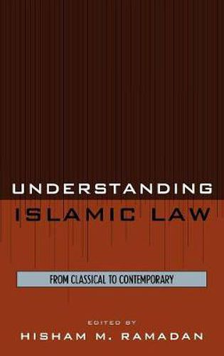 Understanding Islamic Law: From Classical to Contemporary