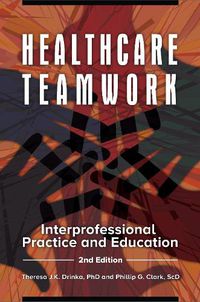 Cover image for Healthcare Teamwork: Interprofessional Practice and Education, 2nd Edition