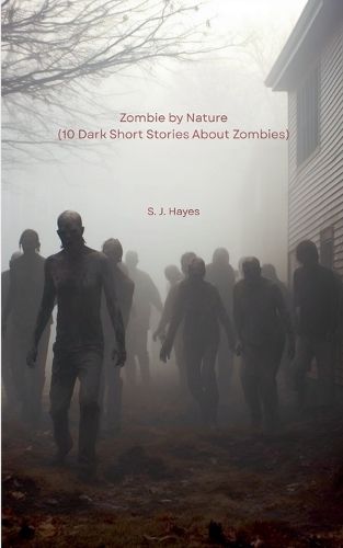 Cover image for Zombie by Nature(10 Dark Short Stories About Zombies)