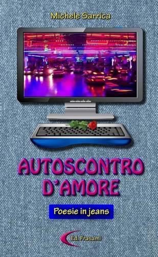 Autoscontro D'amore - Poesie in Jeans -