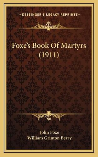 Cover image for Foxe's Book of Martyrs (1911)