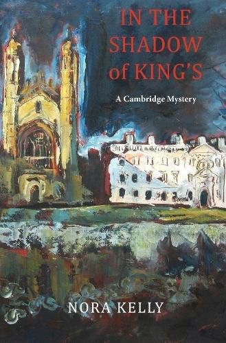Cover image for In The Shadow of King's: A Cambridge Mystery