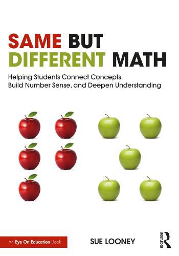 Cover image for Same But Different Math: Helping Students Connect Concepts, Build Number Sense, and Deepen Understanding