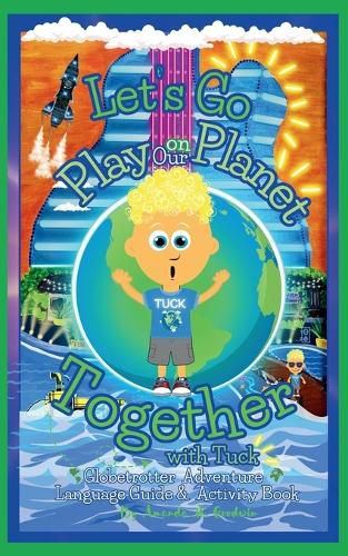 Cover image for Let's Go Play on Our Planet Together with Tuck