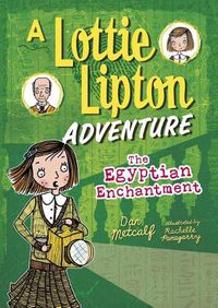 Cover image for The Egyptian Enchantment: A Lottie Lipton Adventure