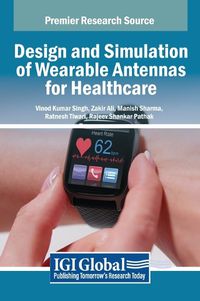 Cover image for Design and Simulation of Wearable Antennas for Healthcare