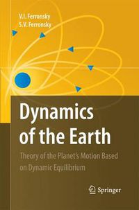 Cover image for Dynamics of the Earth: Theory of the Planet's Motion Based on Dynamic Equilibrium