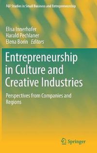 Cover image for Entrepreneurship in Culture and Creative Industries: Perspectives from Companies and Regions