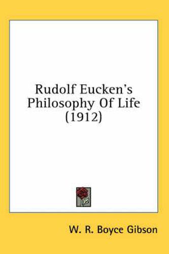 Rudolf Eucken's Philosophy of Life (1912)