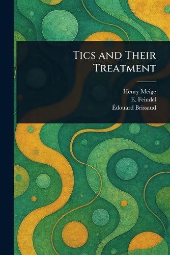 Cover image for Tics and Their Treatment