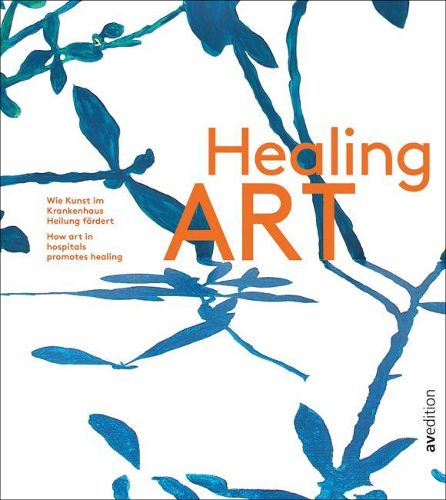 Cover image for Healing Art: How art in hospitals promotes healing