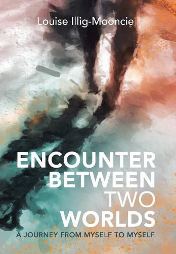 Cover image for Encounter Between Two Worlds: A Journey from Myself to Myself