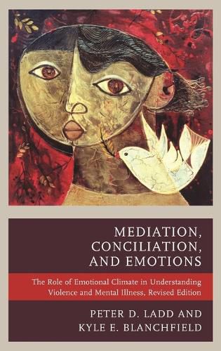 Cover image for Mediation, Conciliation, and Emotions: The Role of Emotional Climate in Understanding Violence and Mental Illness