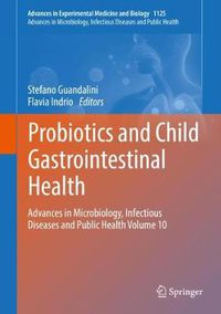 Cover image for Probiotics and Child Gastrointestinal Health: Advances in Microbiology, Infectious Diseases and Public Health Volume 10