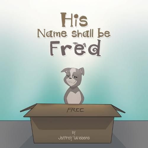 Cover image for His Name Shall Be Fred