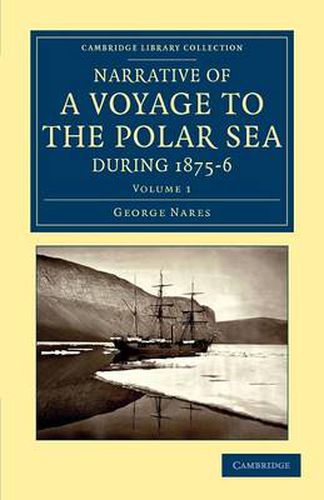 Cover image for Narrative of a Voyage to the Polar Sea during 1875-6 in HM Ships Alert and Discovery: With Notes on the Natural History