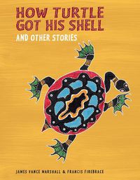Cover image for How Turtle Got His Shell and Other Stories