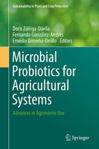 Cover image for Microbial Probiotics for Agricultural Systems: Advances in Agronomic Use