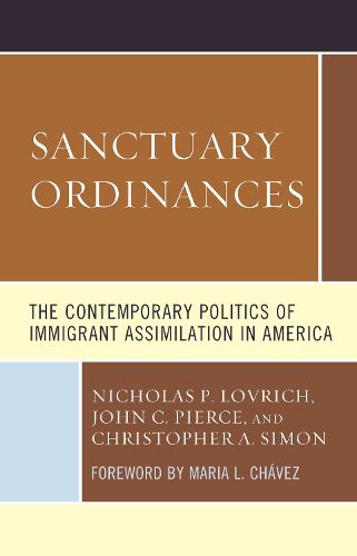 Sanctuary Ordinances: The Contemporary Politics of Immigrant Assimilation in America